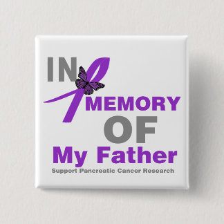 In Memory of My Father Pancreatic Cancer 15 Cm Square Badge