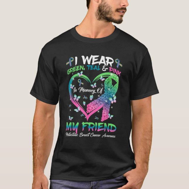 In Memory Of My Friend Metastatic Breast Cancer Aw T-Shirt (Front)