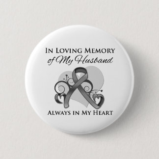 In Memory of My Husband - Brain Cancer 6 Cm Round Badge