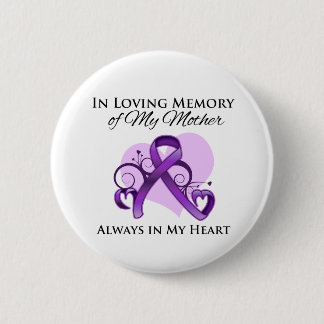 In Memory of My Mother - Pancreatic Cancer 6 Cm Round Badge