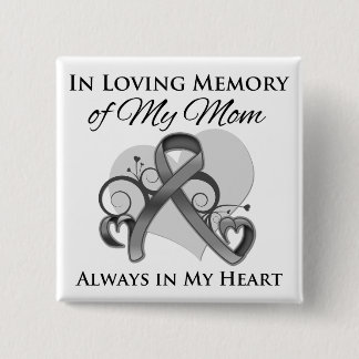 In Memory of My Mum - Brain Cancer 15 Cm Square Badge