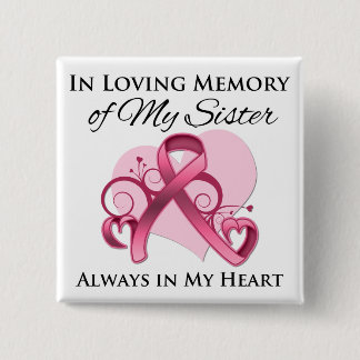 In Memory of My Sister - Breast Cancer 15 Cm Square Badge