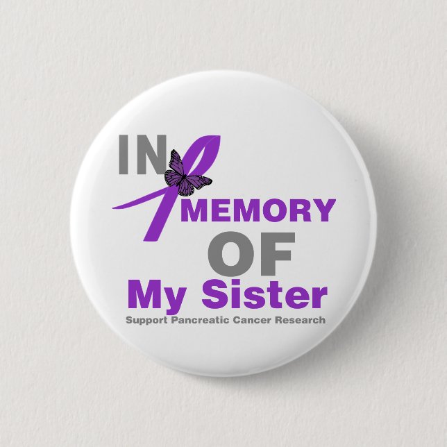In Memory of My Sister Pancreatic Cancer 6 Cm Round Badge (Front)