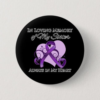 In Memory of My Sister - Pancreatic Cancer 6 Cm Round Badge
