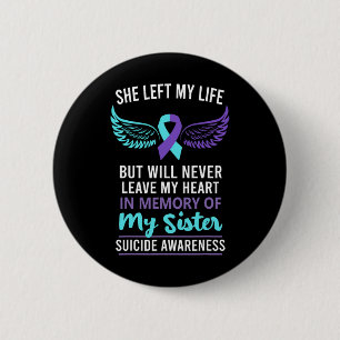 In Memory Of Sister Suicide Awareness Prevention 6 Cm Round Badge