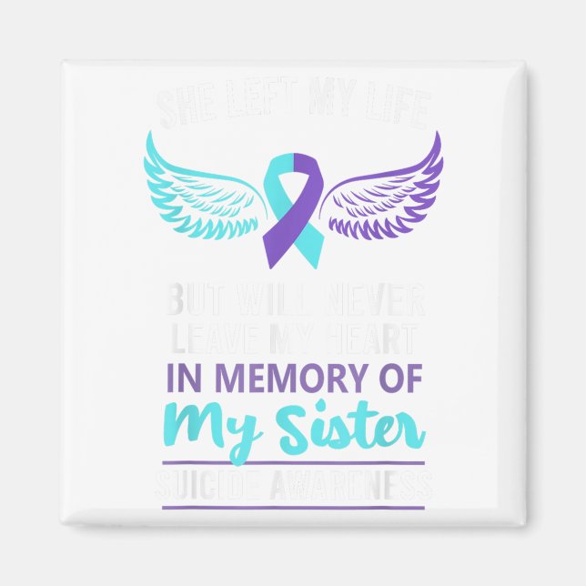 In Memory Of Sister Suicide Awareness Prevention  Magnet (Front)