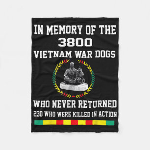 In Memory Of The 3800 Vietnam War Dogs Who Never R Fleece Blanket