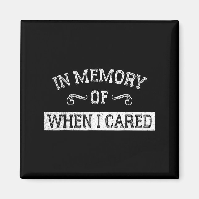 In memory of when I cared - Halloween costume Magnet (Front)