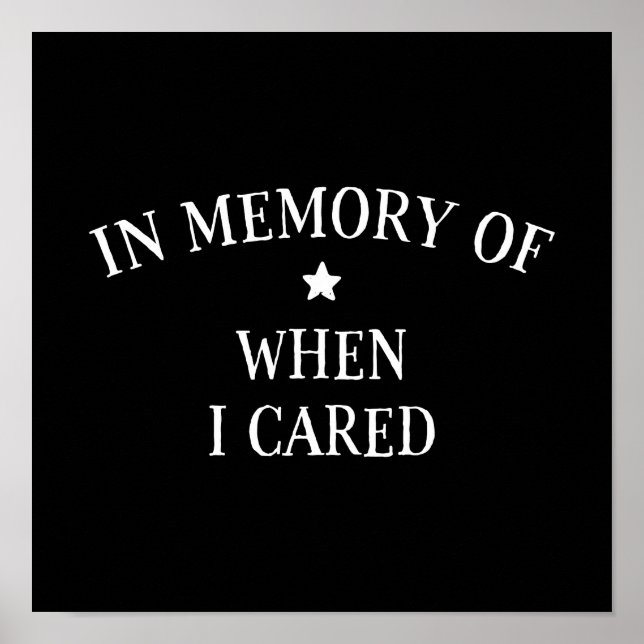 In Memory Of When I Cared Poster (Front)