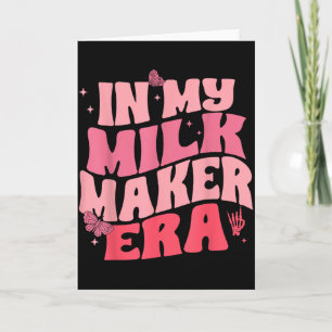 In Milk Maker Era, Breastfeeding, New Mom Costume  Card