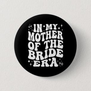 in Mother of The Bride Era Mum Wedding Bridal 6 Cm Round Badge