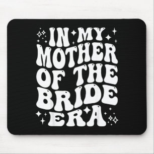 in Mother of The Bride Era Mum Wedding Bridal Mouse Mat