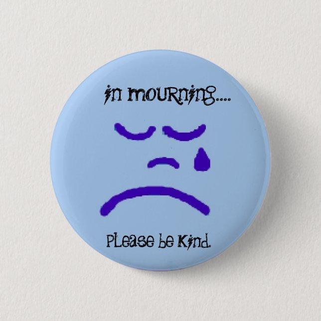 in mourning by peacewillow 6 cm round badge (Front)