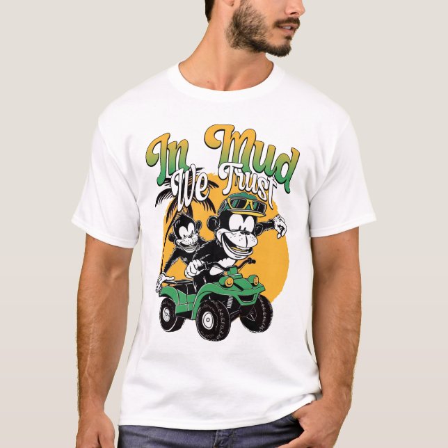 In Mud We Trust T-Shirt (Front)