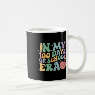 In My 100 Days Of School Era 100th Day Of School T Coffee Mug
