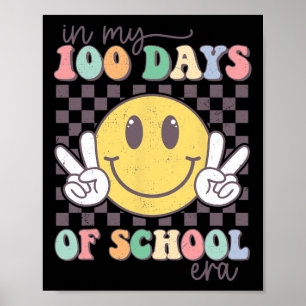 In My 100 Days Of School Era Teacher Kid 100th Day Poster