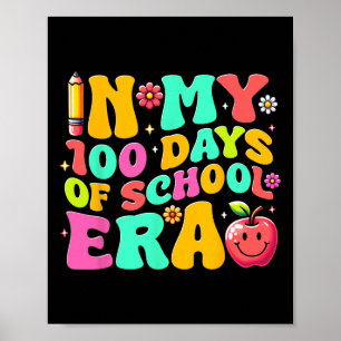 In My 100 Days Of School Era Teacher Kids 100 Days Poster
