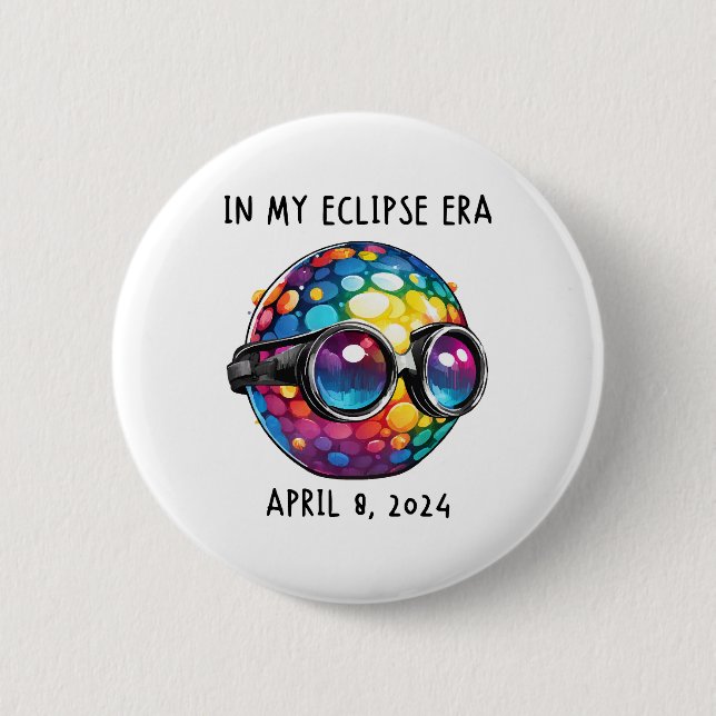 In My 2024 Solar Eclipse Era 6 Cm Round Badge (Front)