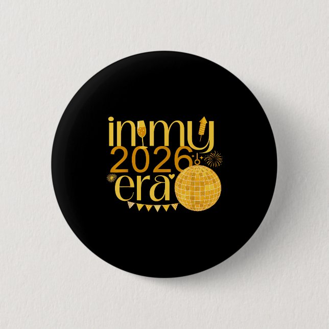 In My 2026 Era Happy New Year Party Countdown Fami 6 Cm Round Badge (Front)