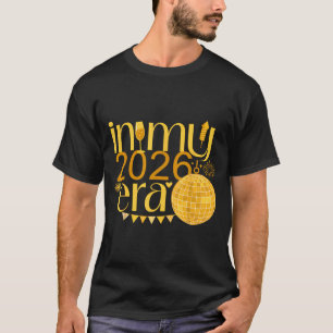 In My 2026 Era Happy New Year Party Countdown Fami T-Shirt
