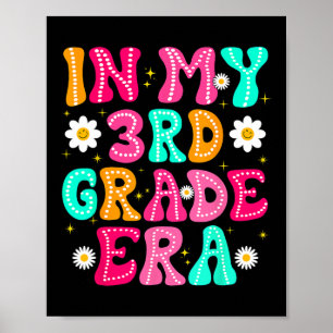 In My 3rd Grade Era Girl Ck To School Third Grade Poster