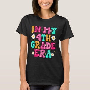 In My 4th Grade Era Girl Back To School Fourth Gra T-Shirt