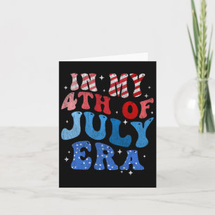 In My 4th Of July Era American Independence Day Re Card