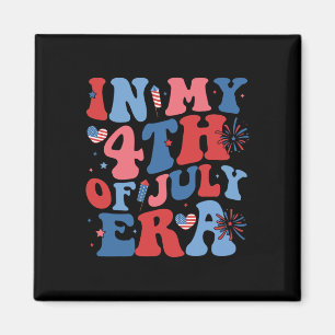 In My 4th Of July Era Funny Patriotic Usa American Magnet