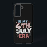 In My 4th Of July Era Usa American Patriotic  Samsung Galaxy Case<br><div class="desc">In My 4th Of July Era Usa American Patriotic</div>