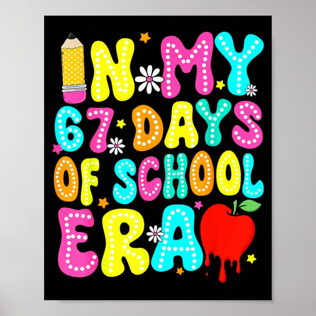 In My 67 Day Of School Era Kids Six Seven Meme 6 7 Poster (Front)