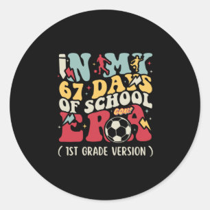 In My 67 Days Of School Era Meme Kids Youths 1st G Classic Round Sticker