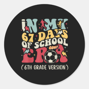 In My 67 Days Of School Era Meme Kids Youths 6th G Classic Round Sticker