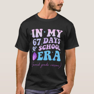 In My 67 Days Of School Era Second Grade Version D T-Shirt
