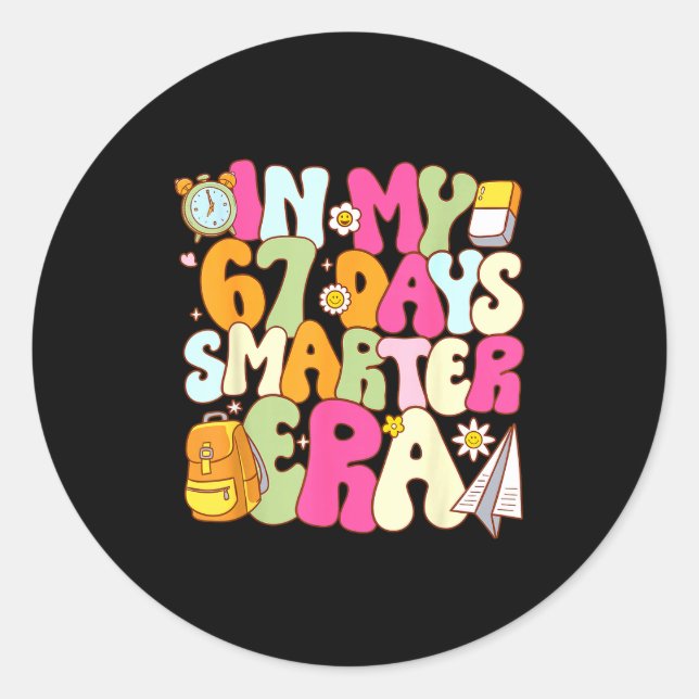In My 67 Days Smarter Era Teacher 67th Day Of Scho Classic Round Sticker (Front)