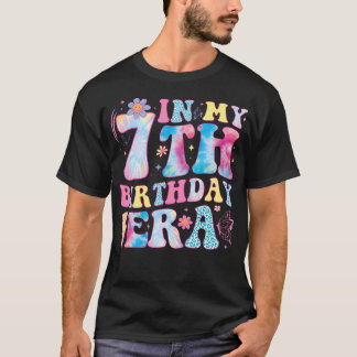 In My 7Th Birthday Era Seven Bday 7 Year Old Birth T-Shirt