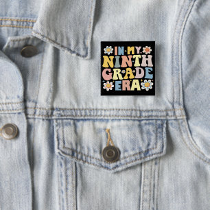 In My 9th Ninth Grade Era Back To School 15 Cm Square Badge