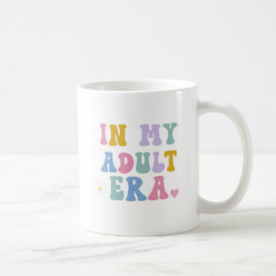 In my adult era coffee mug