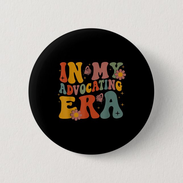 In My Advocating Era Advocate Autism Awareness Spe 6 Cm Round Badge (Front)