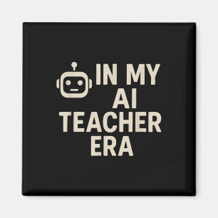 In My Ai Teacher Era Back To School Magnet