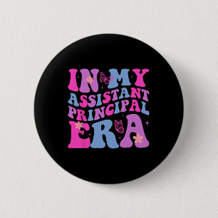 In My Assistant Principal Era Last Day Of School 6 Cm Round Badge