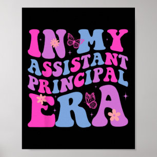 In My Assistant Principal Era Last Day Of School Poster