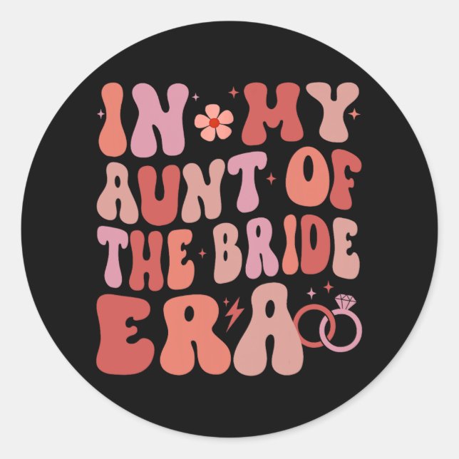 In My Aunt Of The Bride Era Groovy Wedding Day  Classic Round Sticker (Front)