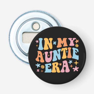 In My Auntie Era I Bottle Opener