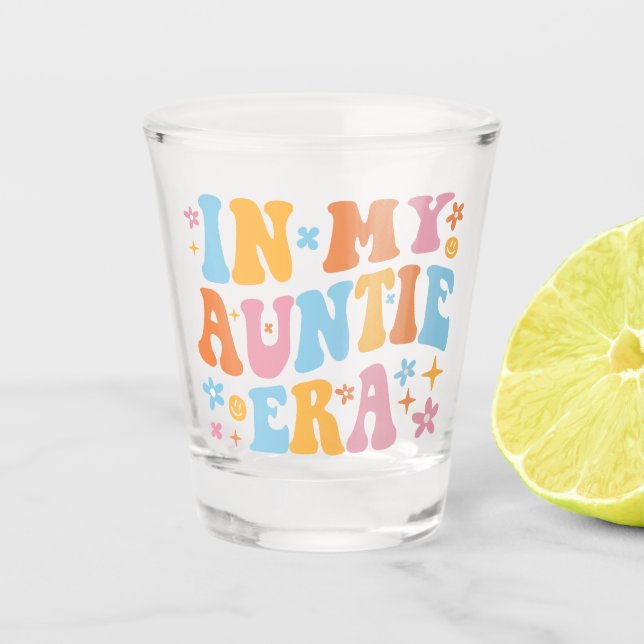 In My Auntie Era I Shot Glass (Front)