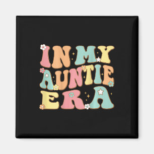 In My Auntie Era (on Back) Groovy Retro For Aunt C Magnet