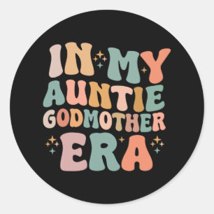 In My Auntie Godmother Era Announcement For Mother Classic Round Sticker