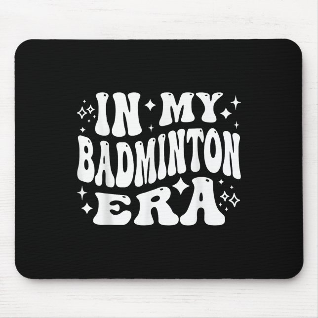 In My Badminton Era - Funny Shuttle  Mouse Mat (Front)