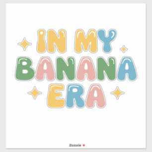 In My Banana Era Funny Bananas