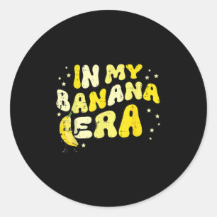 In My Banana Era Groovy Funny Fruit Food Meme Wome Classic Round Sticker