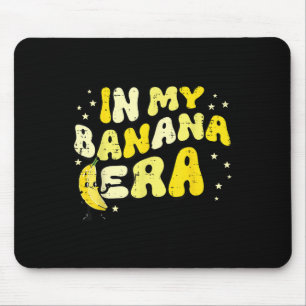 In My Banana Era Groovy Funny Fruit Food Meme Wome Mouse Mat